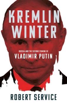 Hardcover Kremlin Winter: Russia and the Second Coming of Vladimir Putin Book