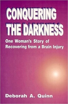 Paperback Conquering the Darkness: One Story of Recovering from a Brain Injury Book