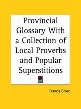 Paperback Provincial Glossary With a Collection of Local Proverbs and Popular Superstitions Book