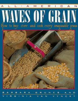 Hardcover All-American Waves of Grain: How to Buy, Store, and Cook Every Imaginable Grain Book