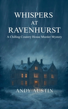 Paperback Whispers At Ravenhurst - A Chilling Country House Murder Mystery Book