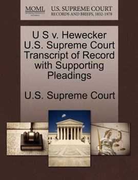 Paperback U S V. Hewecker U.S. Supreme Court Transcript of Record with Supporting Pleadings Book