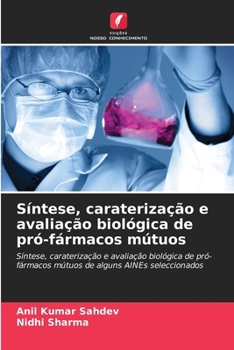 Paperback Síntese, caraterização e avaliação biológica de pró-fármacos mútuos [Portuguese] Book