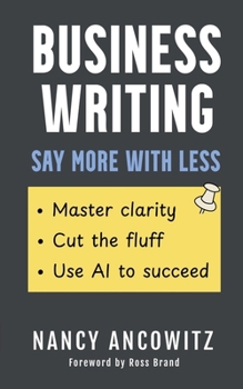 Paperback Business Writing: Say More With Less Book