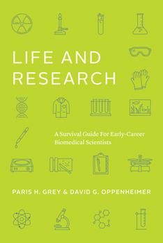 Paperback Life and Research: A Survival Guide for Early-Career Biomedical Scientists Book