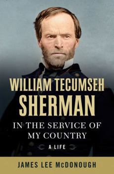 Hardcover William Tecumseh Sherman: In the Service of My Country: A Life Book