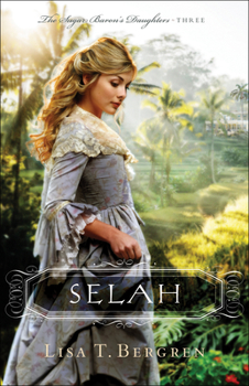 Selah - Book #3 of the Sugar Baron's Daughters