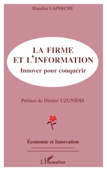Paperback La Firme et l'information: Innover pour conquérir [French] Book