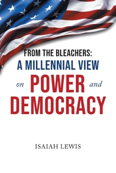 Paperback From the Bleachers: A Millennial View on Power and Democracy Book