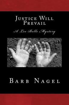 Justice Will Prevail: A Lee Bell Mystery