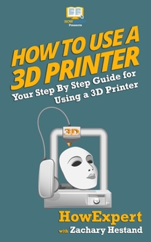 Paperback How To Use a 3D Printer Book