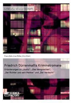 Paperback Friedrich D?rrenmatts Kriminalromane: Erl?uterungen zu Justiz, Das Versprechen, Der Richter und sein Henker und Der Verdacht [German] Book