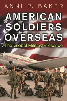 Hardcover American Soldiers Overseas: The Global Military Presence Book