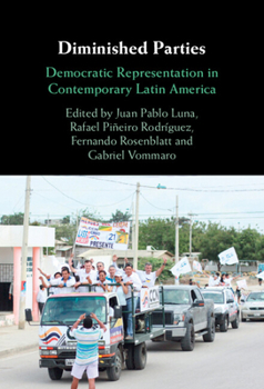 Hardcover Diminished Parties: Democratic Representation in Contemporary Latin America Book