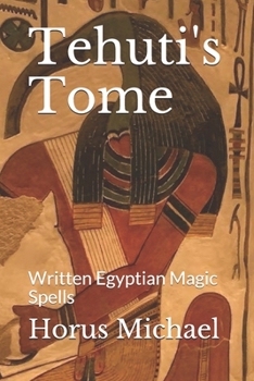 Paperback Tehuti's Tome: Written Egyptian Magic Spells Book