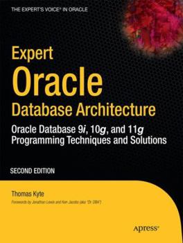 Paperback Expert Oracle Database Architecture: Oracle Database 9i, 10g, and 11g Programming Techniques and Solutions Book