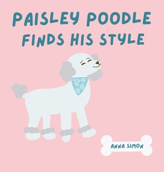 Hardcover Paisley Poodle Finds His Style Book