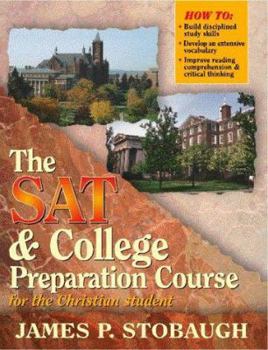 Paperback The SAT & College Preparation Course for the Christian Student New Expanded Edition Book