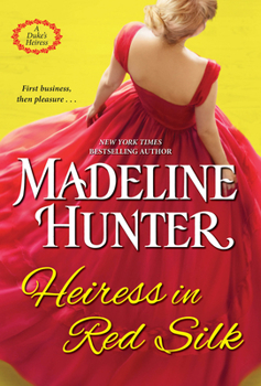 Heiress In Red Silk - Book #2 of the A Duke's Heiress