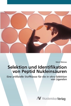 Paperback Selektion und Identifikation von Peptid Nukleinsäuren [German] Book