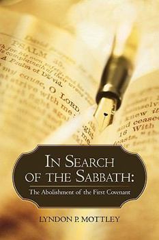 In Search of the Sabbath: : The Abolishment of the First Covenant