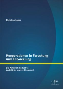 Paperback Kooperationen in Forschung und Entwicklung: Die Automobilindustrie - Vorbild für andere Branchen? [German] Book