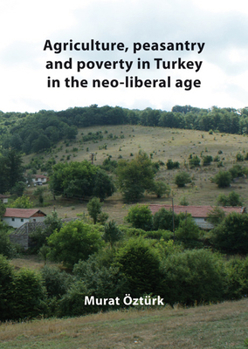 Paperback Agriculture, Peasantry and Poverty in Turkey in the Neo-Liberal Age Book