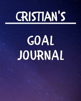 Paperback Cristian's Goal Journal: 2020 New Year Planner Goal Journal Gift for Cristian / Notebook / Diary / Unique Greeting Card Alternative Book