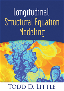 Longitudinal Structural Equation Modeling - Book  of the Methodology in the Social Sciences