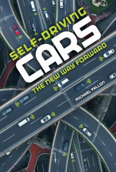 Library Binding Self-Driving Cars: The New Way Forward Book