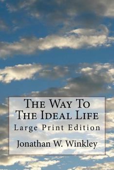 Paperback The Way To The Ideal Life: Large Print Edition Book