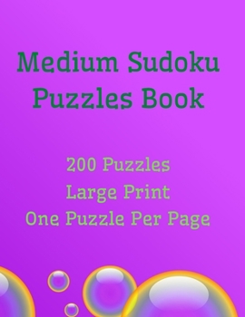 Paperback Medium Sudoku Puzzles Book: Medium Sudoku Book for Adults, Medium Sudoku, 200 Large Print Sudoku Puzzles, One Puzzle Per Page, Brain Games for Adu Book