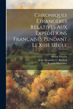 Paperback Chroniques Étrangères Rélatives Aux Expéditions Françaises Pendant Le Xiiie Siècle Book