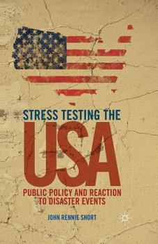 Paperback Stress Testing the USA: Public Policy and Reaction to Disaster Events Book