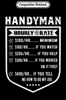 Composition Notebook: Funny Handyman Hourly Rate Labor Price Chart  Journal/Notebook Blank Lined Ruled 6x9 100 Pages