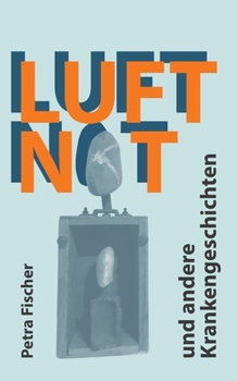 Luftnot: und andere Krankengeschichten (German Edition)