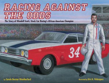 Hardcover Racing Against the Odds: The Story of Wendell Scott, Stock Car Racing's African-American Champion Book