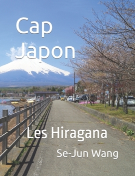 Paperback Cap Japon: Les Hiragana [French] Book