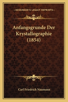 Paperback Anfangsgrunde Der Krystallographie (1854) [German] Book