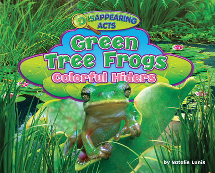 Paperback Green Tree Frogs: Colorful Hiders Book