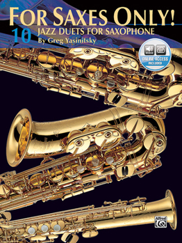 Paperback For Saxes Only! (10 Jazz Duets for Saxophone): Easy to Intermediate Jazz Duets, Book & Online Audio [With CD (Audio)] Book