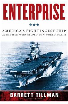 Hardcover Enterprise: America's Fightingest Ship and the Men Who Helped Win World War II Book