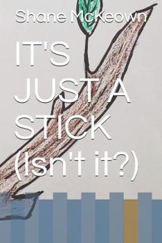 Paperback IT'S JUST A STICK (Isn't it?) Book