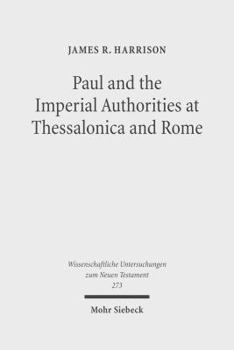 Hardcover Paul and the Imperial Authorities at Thessalonica and Rome: A Study in the Conflict of Ideology Book