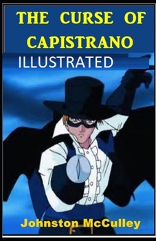 The Curse of Capistrano Illustrated