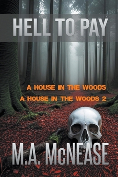 Paperback Hell to Pay: A House in the Woods 1 and 2 Book