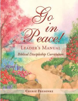 Paperback Go in Peace! Leader's Manual: Biblical Discipleship Curriculum Book