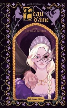 Hardcover Peau d'Âme - Tome 1 Les Lilas du Roi (1) [French] Book