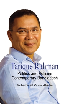 Tarique Rahman: Politics and Policies - Contemporary Bangladesh