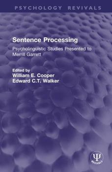 Hardcover Sentence Processing: Psycholinguistic Studies Presented to Merrill Garrett Book